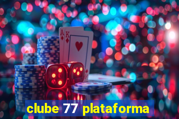 clube 77 plataforma